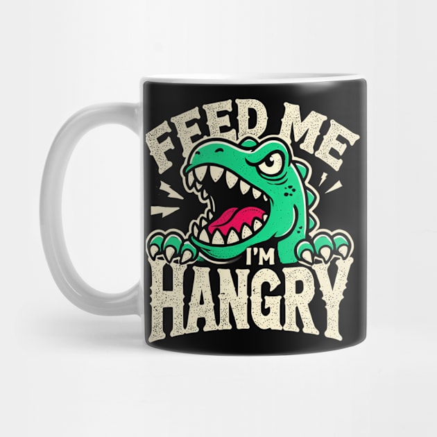 Feed me I'm Hangry by CreativeSage
